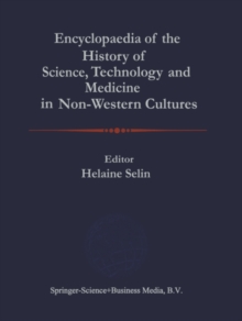 Encyclopaedia of the History of Science, Technology, and Medicine in Non-Westen Cultures