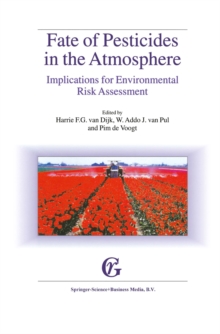 Fate of Pesticides in the Atmosphere: Implications for Environmental Risk Assessment : Proceedings of a workshop organised by The Health Council of the Netherlands, held in Driebergen, The Netherlands