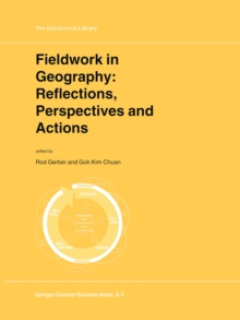 Fieldwork in Geography: Reflections, Perspectives and Actions