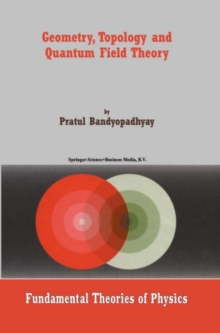 Geometry, Topology and Quantum Field Theory