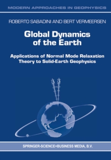 Global Dynamics of the Earth : Applications of Normal Mode Relaxation Theory to Solid-Earth Geophysics