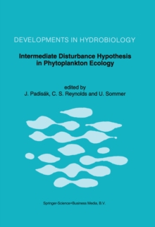 Intermediate Disturbance Hypothesis in Phytoplankton Ecology : Proceedings of the 8th Workshop of the International Association of Phytoplankton Taxonomy and Ecology held in Baja (Hungary), 5-15 July