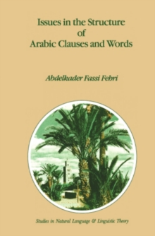 Issues in the Structure of Arabic Clauses and Words