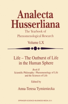 Life - The Outburst of Life in the Human Sphere : Scientific Philosophy / Phenomenology of Life and the Sciences of Life. Book II