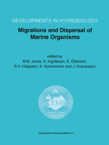 Migrations and Dispersal of Marine Organisms : Proceedings of the 37th European Marine Biology Symposium held in Reykjavik, Iceland, 5-9 August 2002