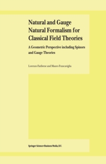 Natural and Gauge Natural Formalism for Classical Field Theorie : A Geometric Perspective including Spinors and Gauge Theories