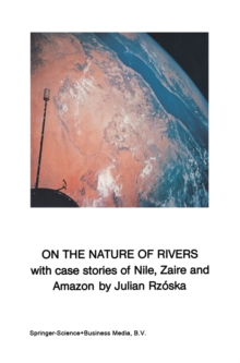 On the Nature of Rivers : With case stories of Nile, Zaire and Amazon