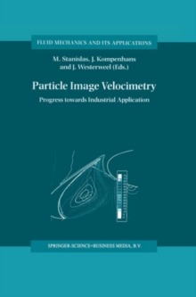 Particle Image Velocimetry : Progress Towards Industrial Application