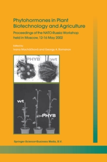 Phytohormones in Plant Biotechnology and Agriculture : Proceedings of the NATO-Russia Workshop held in Moscow, 12-16 May 2002