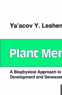 Plant Membranes : A biophysical approach to structure, development and senescence