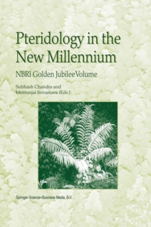 Pteridology in the New Millennium : NBRI Golden Jubilee Volume