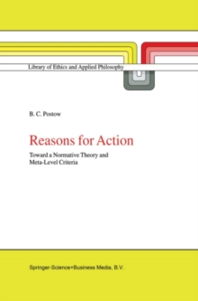 Reasons for Action : Toward a Normative Theory and Meta-Level Criteria