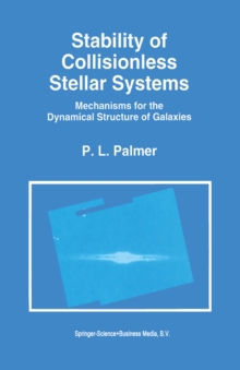 Stability of Collisionless Stellar Systems : Mechanisms for the Dynamical Structure of Galaxies