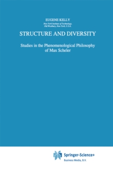 Structure and Diversity : Studies in the Phenomenological Philosophy of Max Scheler