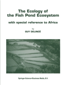 The Ecology of the Fish Pond Ecosystem : with special reference to Africa