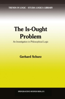 The Is-Ought Problem : An Investigation in Philosophical Logic