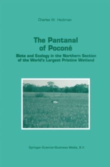 The Pantanal of Pocone : Biota and Ecology in the Northern Section of the World's Largest Pristine Wetland