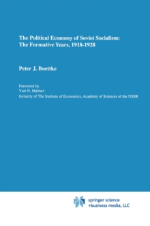 The Political Economy of Soviet Socialism: the Formative Years, 1918-1928