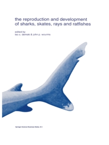 The reproduction and development of sharks, skates, rays and ratfishes