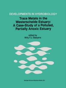 Trace Metals in the Westerschelde Estuary: A Case-Study of a Polluted, Partially Anoxic Estuary