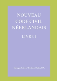 Nouveau Code Civil Neerlandais Livre 1 : Droit des personnes et de la famille