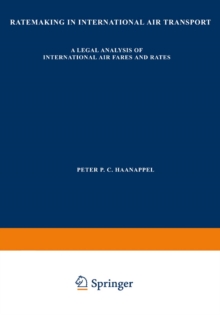 Ratemaking in International Air Transport : A Legal Analysis of International Air Fares and Rates