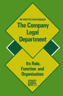 The Company Legal Department : Its Role, Function and Organization