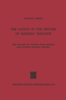 The Nation in the History of Marxian Thought : The Concept of Nations with History and Nations without History