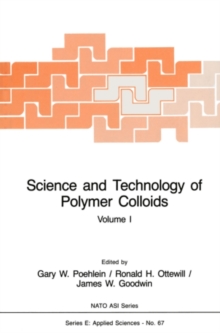 Science and Technology of Polymer Colloids : Preparation and Reaction Engineering Volume 1