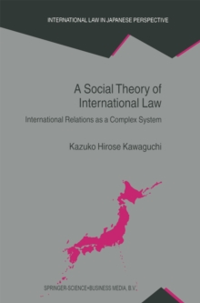 A Social Theory of International Law : International Relations as a Complex System