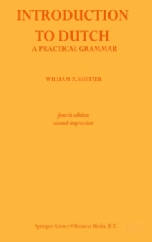 Introduction to Dutch : A Practical Grammar