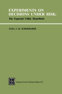 Experiments on Decisions under Risk: The Expected Utility Hypothesis