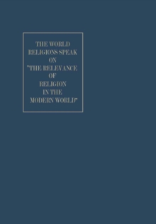 The World Religions Speak on "The Relevance of Religion in the Modern World"