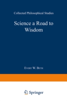 Science a Road to Wisdom : Collected Philosophical Studies