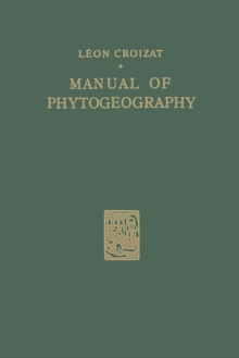 Manual of Phytogeography : An Account of Plant-Dispersal Throughout the World