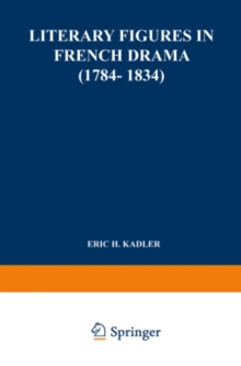 Literary Figures in French Drama (1784-1834)