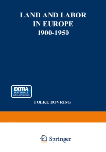 Land and Labor in Europe 1900-1950 : A Comparative Survey of Recent Agrarian History