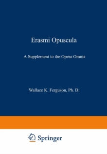 Erasmi Opuscula : A Supplement to the Opera Omnia