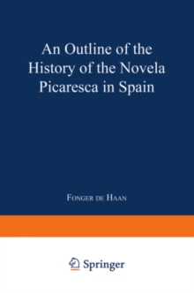 An Outline of the History of the Novela Picaresca in Spain