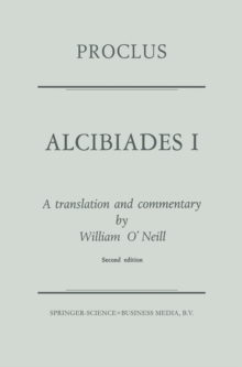 Proclus: Alcibiades I : A Translation and Commentary