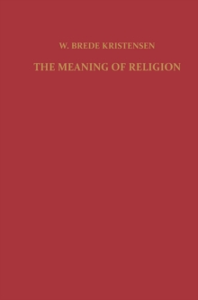 The Meaning of Religion : Lectures in the Phenomenology of Religion