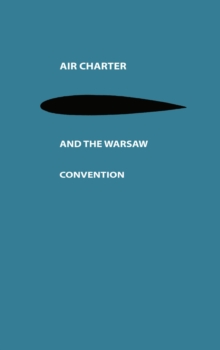 Air Charter and the Warsaw Convention : A Study in International Air Law