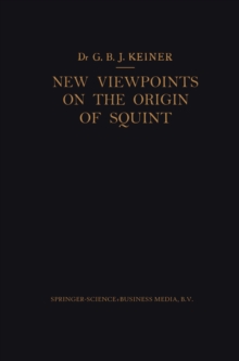 New Viewpoints on the Origin of Squint : A Clinical and Statistical Study on its Nature, Cause and Therapy