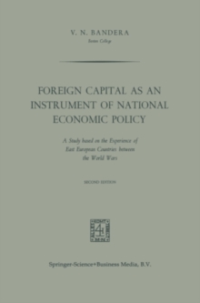 Foreign Capital as an Instrument of National Economic Policy : A Study based on the Experience of East European Countries between the World Wars