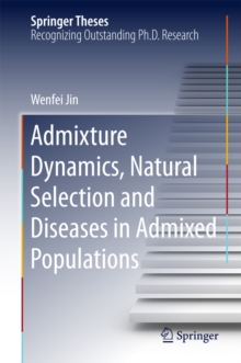 Admixture Dynamics, Natural Selection and Diseases in Admixed Populations