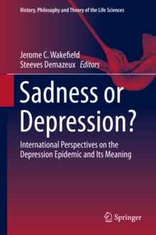 Sadness or Depression? : International Perspectives on the Depression Epidemic and Its Meaning