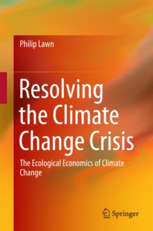 Resolving the Climate Change Crisis : The Ecological Economics of Climate Change