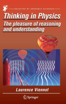 Thinking in Physics : The pleasure of reasoning and understanding, Hardback Book Thinking in Physics : The pleasure of reasoning and understanding, Hardback Book