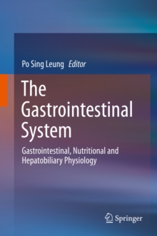 The Gastrointestinal System : Gastrointestinal, Nutritional and Hepatobiliary Physiology