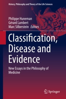 Classification, Disease and Evidence : New Essays in the Philosophy of Medicine